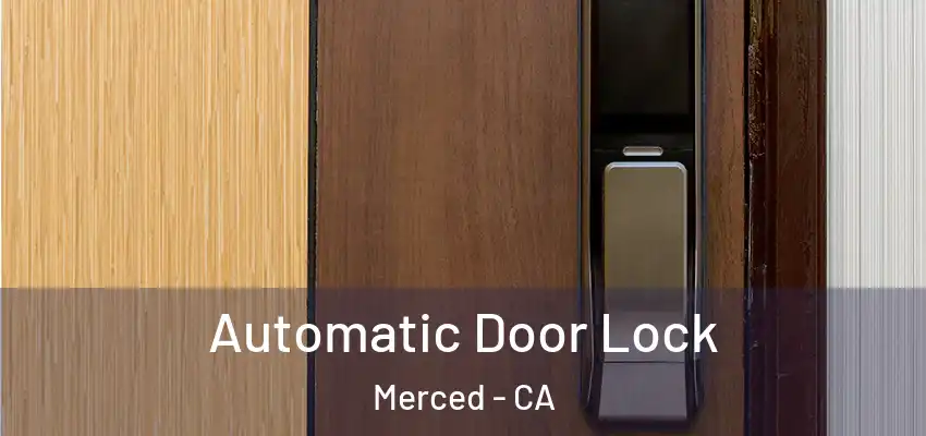  Automatic Door Lock Merced - CA