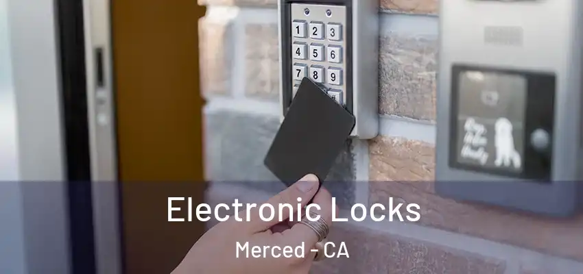 Electronic Locks Merced - CA