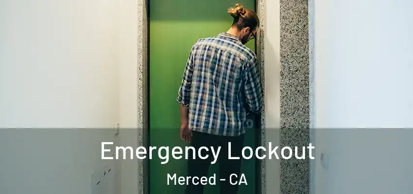  Emergency Lockout Merced - CA
