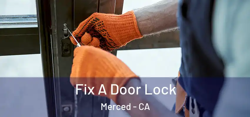  Fix A Door Lock Merced - CA