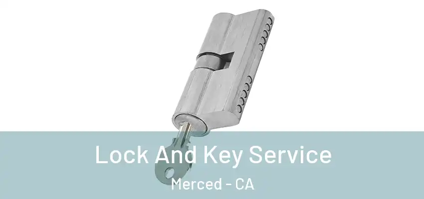  Lock And Key Service Merced - CA