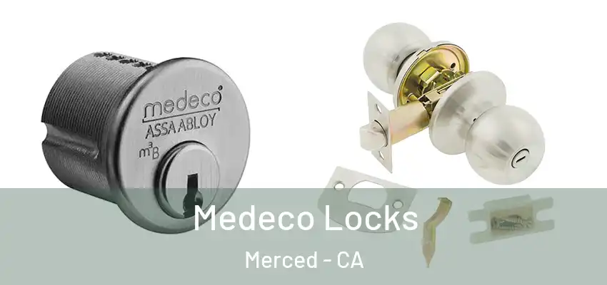  Medeco Locks Merced - CA