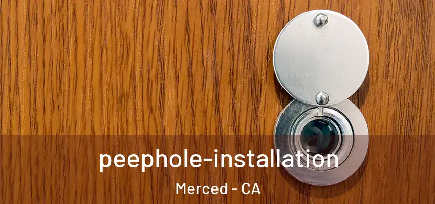 peephole-installation Merced - CA