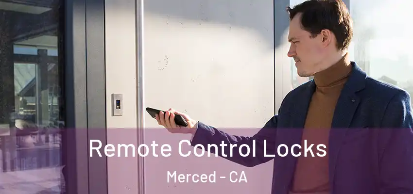Remote Control Locks Merced - CA