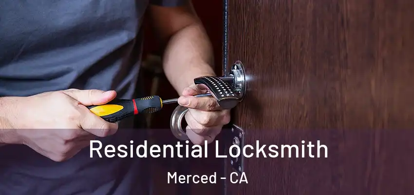  Residential Locksmith Merced - CA