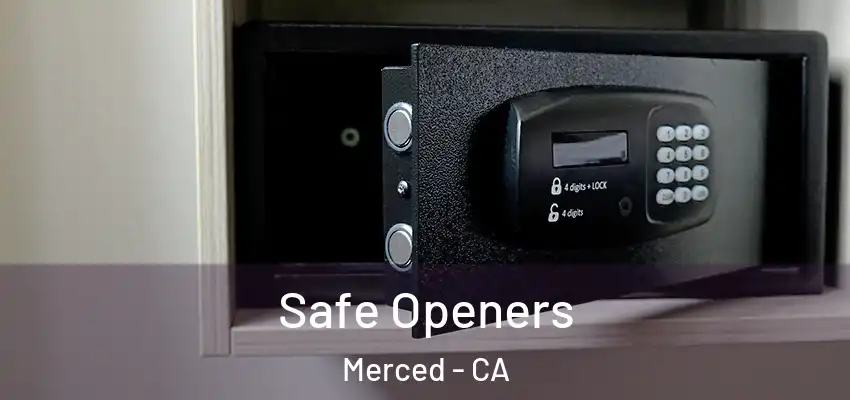  Safe Openers Merced - CA