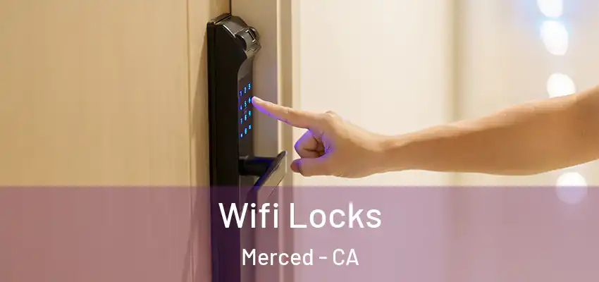 Wifi Locks Merced - CA